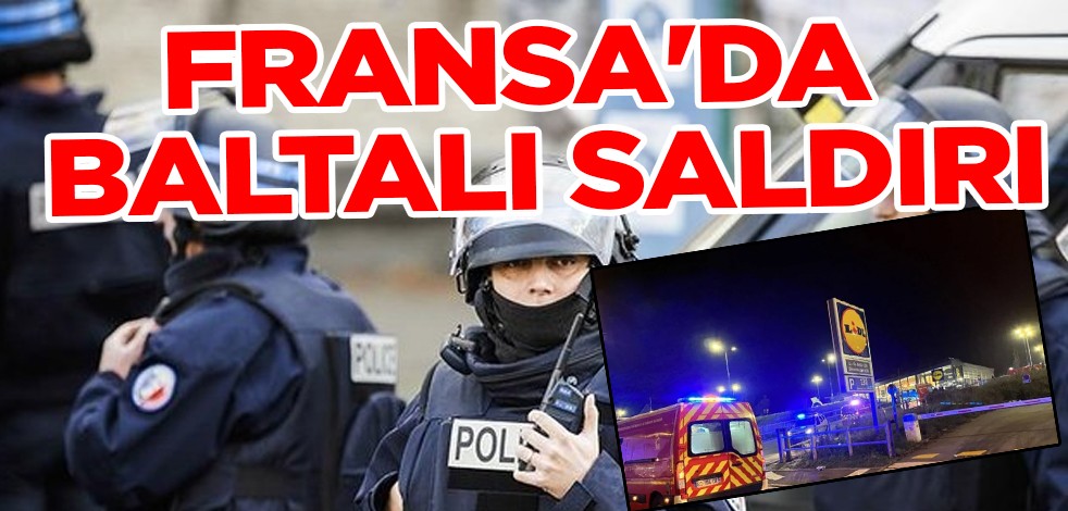Gündeme bomba gibi düştü! Fransa’da süpermarkette baltalı saldırı: 3 kişi yaralandı