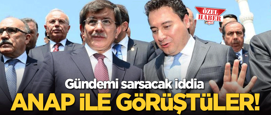 Gündemi sarsacak iddia: Davutoğlu ve Babacan ANAP ile görüştü!