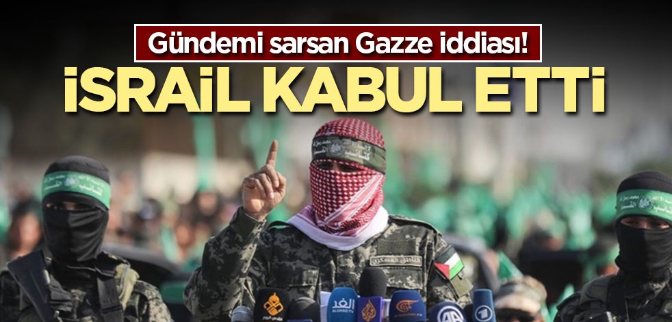 Gündemi sarsan Gazze iddiası! İsrail kabul etti
