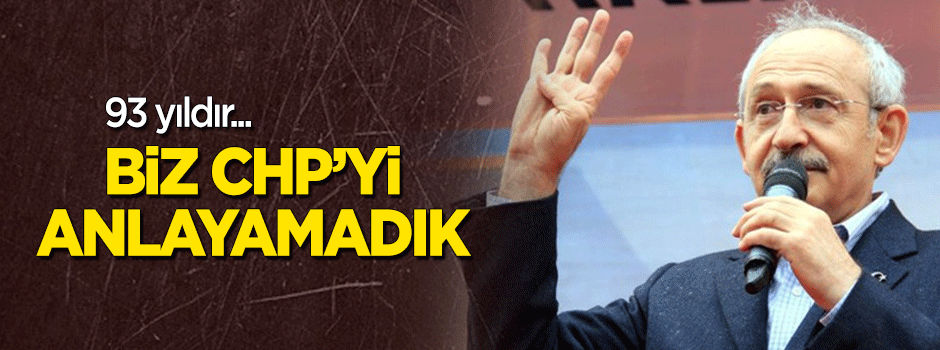 Gündoğdu: Biz CHP’yi 93 yıldır anlayamadık