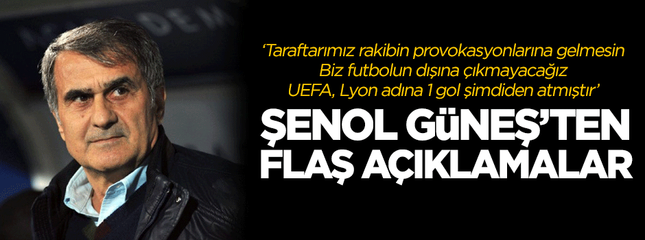 Güneş: Taraftarımız rakibin provokasyonlarına gelmesin