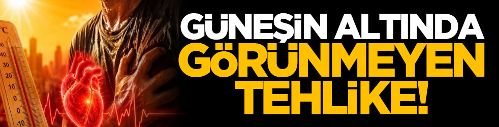 Güneşin Altında Görünmeyen Tehlike!