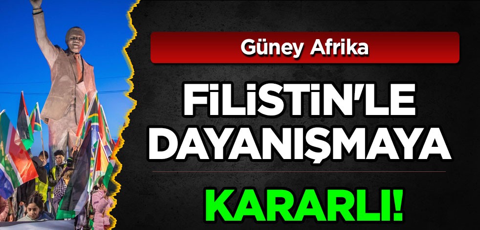 Güney Afrika Filistin'le dayanışmaya kararlı! Duruşuyla, yorumu dikkat çekti! Böyle ilan edildi