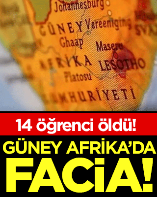 Güney Afrika'da facia: 14 öğrenci öldü!