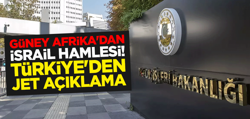 Güney Afrika'dan İsrail hamlesi! Türkiye'den jet açıklama