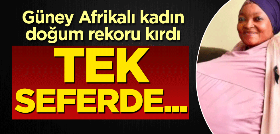 Güney Afrikalı kadın doğum rekoru kırdı!...