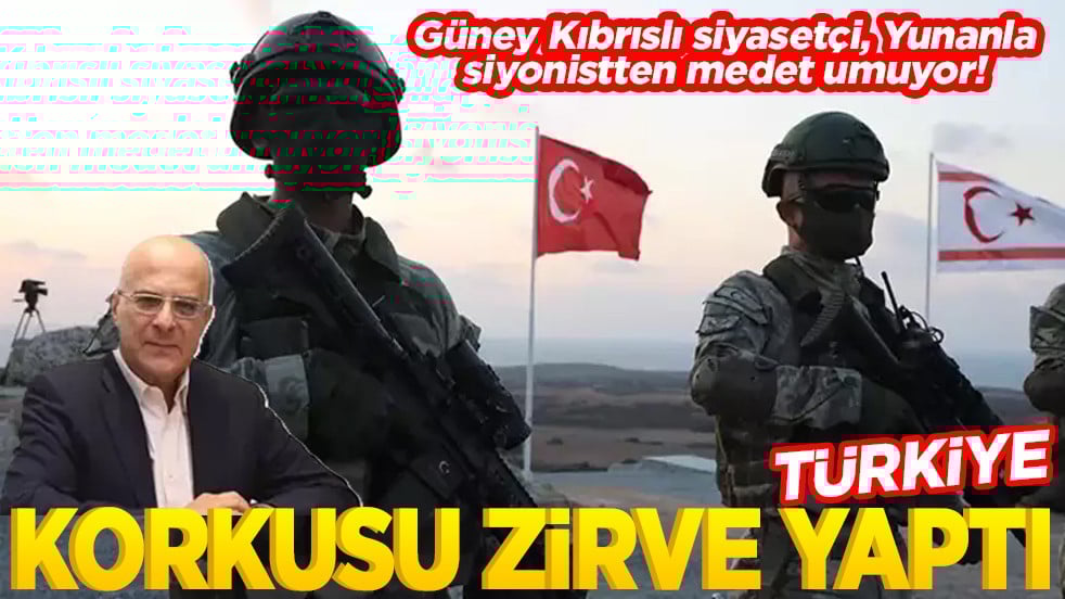Güney Kıbrıslı siyasetçi, Yunanla siyonistten medet umuyor! Türkiye korkusu zirve yaptı