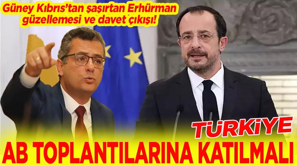 Güney Kıbrıs’tan Erhürman güzellemesi ve davet çıkışı. Türkiye AB toplantılarına katılmalı