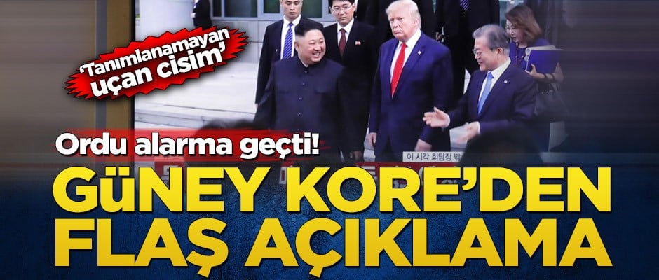 Güney Kore alarmda! 3’lü görüşmenin ardından ‘Havada tanımlanamayan bir cisim tespit ettik’