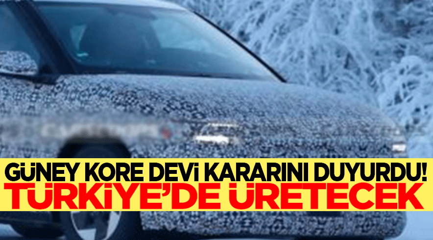 Güney Kore devi kararını duyurdu: Türkiye'de üretecek