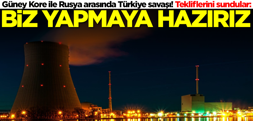 Güney Kore ile Rusya arasında Türkiye savaşı! Ankara'ya tekliflerini sundular: Biz yapmak istiyoruz