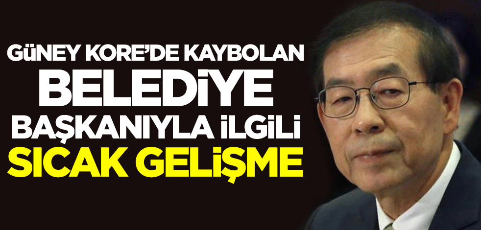 Güney Kore'de kaybolan belediye başkanıyla ilgili flaş gelişme