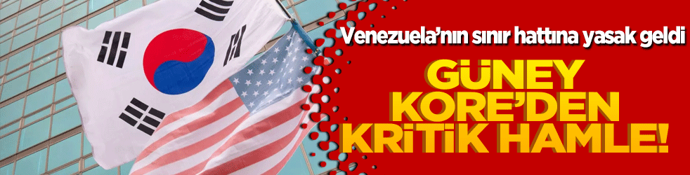 Güney Kore’den kritik hamle!
