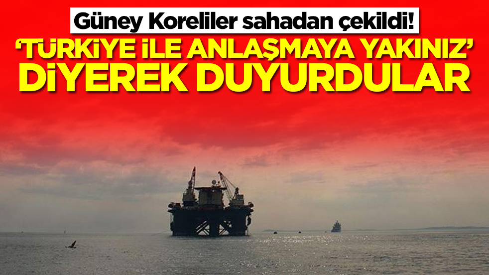 Güney Koreliler sahadan çekildi! 'Petrol için Türkiye ile anlaşmaya yakınız' diyerek duyurdular