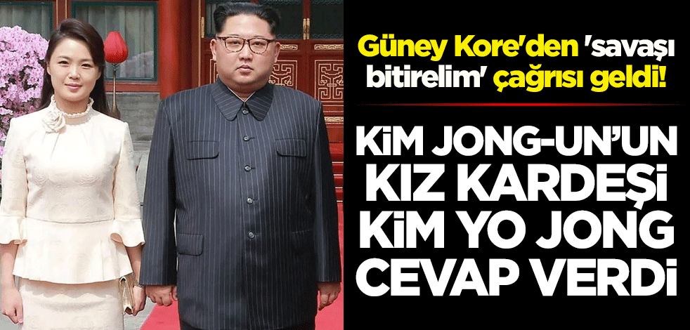 Güney Kore'nin 'savaşı bitirelim' çağrısına Kim Jong-un'un kız kardeşi Kim Yo Jong'dan cevap