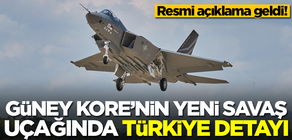 Güney Kore'nin yeni savaş uçağında Türkiye detayı! Resmi açıklama geldi