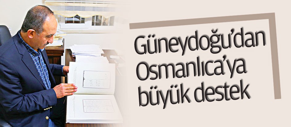 Güneydoğu’dan Osmanlıca’ya büyük destek