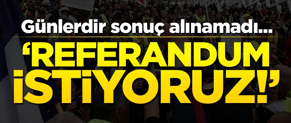Günlerdir sonuç alınamadı... "Referendum istiyoruz!"