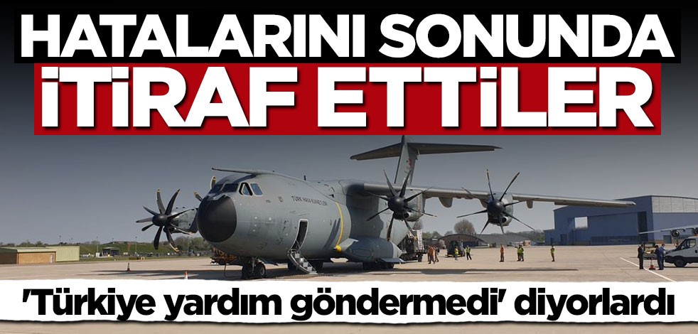 Günlerdir "Türkiye koronavirüs yardımını göndermedi" diyorlardı... Hatalarını itiraf ettiler