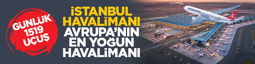 Günlük 1519 uçuş: Avrupa’nın en yoğun havalimanı