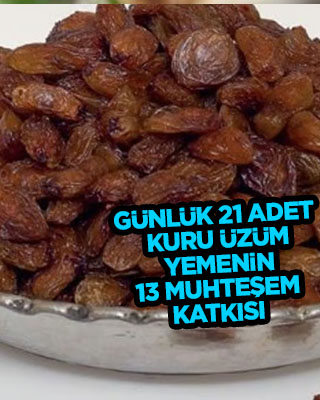 Günlük 21 adet kuru üzüm yemenin 13 muhteşem katkısı: Beyin sağlığı için tüketin...