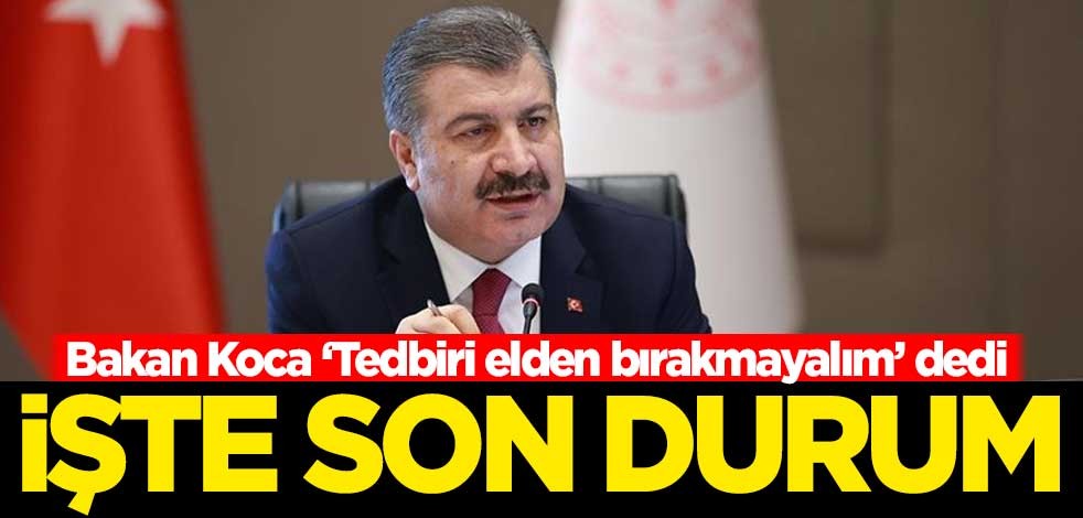 Günlük koronavirüs tablosu açıklandı