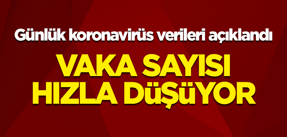 Günlük koronavirüs verileri açıklandı: Vaka sayısı hızla düşüyor