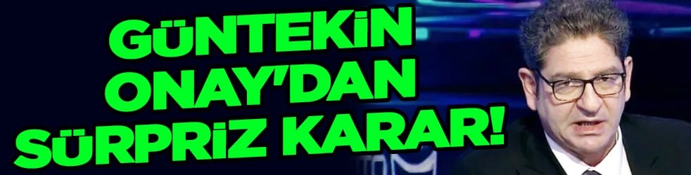 Güntekin Onay'dan sürpriz karar! Bir dönem sona erdi: Çok ama çok büyük hüsran...