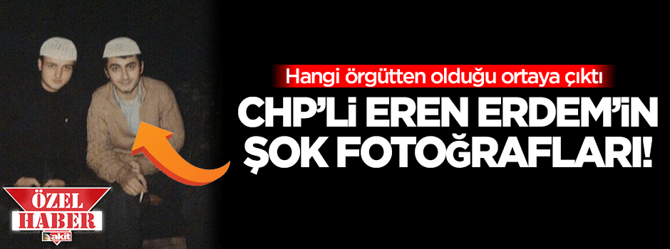 Günün bombası: CHP'li Eren Erdem'in hangi örgütten olduğu belli oldu!