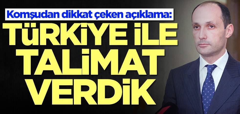 Gürcistan'dan dikkat çeken açıklama: Türkiye ile talimatlar verdik