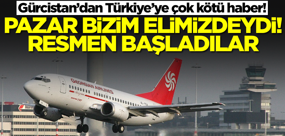 Gürcistan’dan Türkiye’ye çok kötü haber! Pazar bizim elimizdeydi, maalesef başladılar