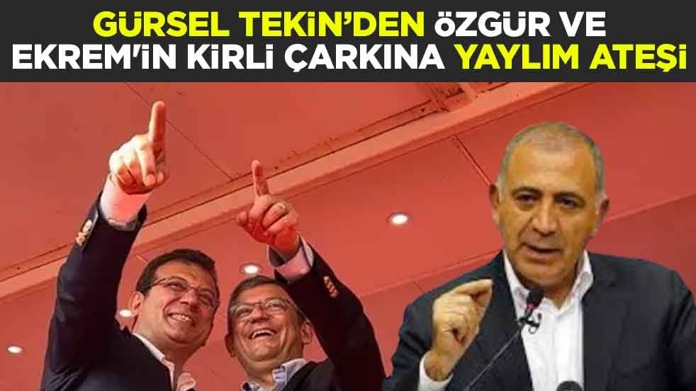 Gürsel Tekin’den Özgür ve Ekrem'in kirli çarkına yaylım ateşi