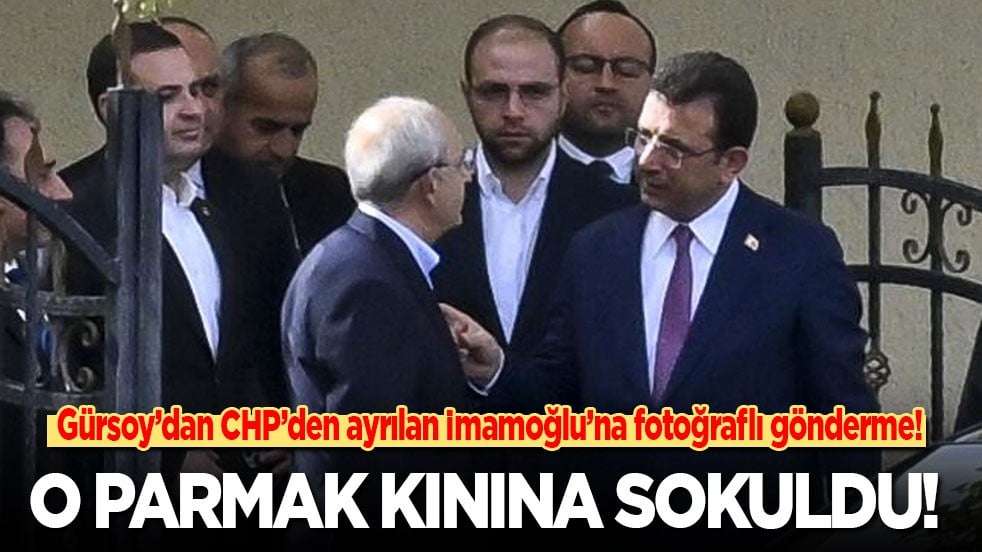 Gürsoy’dan CHP’den ayrılan İmamoğlu’na fotoğraflı gönderme: O parmak kınına sokuldu!