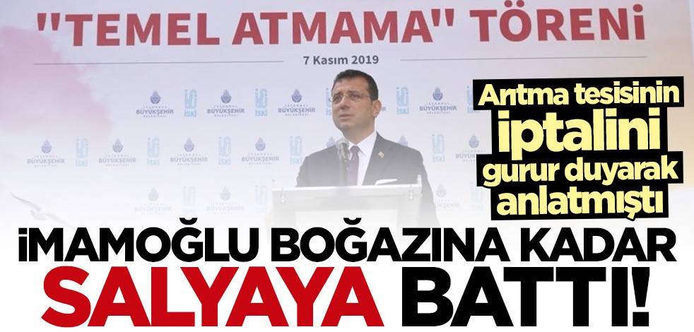 Gurur duyarak iptal etmişti... İmamoğlu boğazına kadar salyaya battı