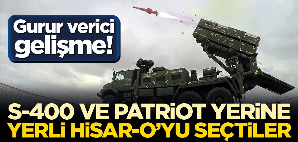 Gurur verici gelişme! S-400 ve Patriot yerine yerli HİSAR-O’yu seçtiler