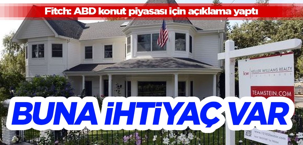 Fitch: ABD konut piyasası için daha fazla indirime ihtiyaç var! En yetkili isim açıkladı