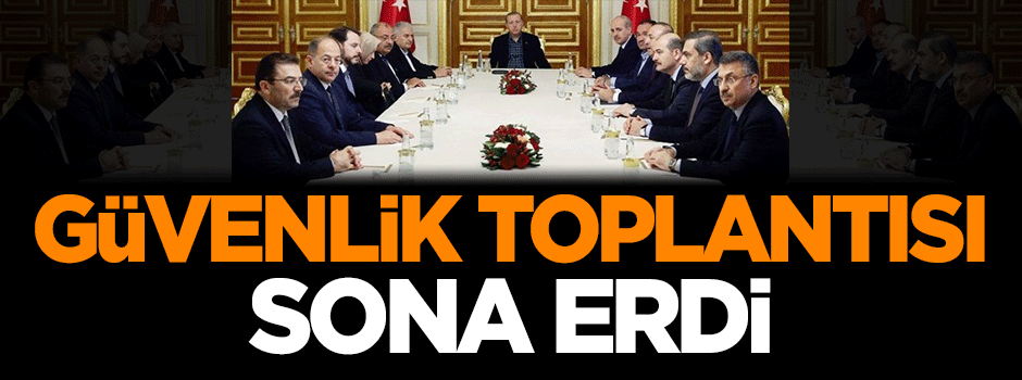 Güvenlik toplantısı sona erdi