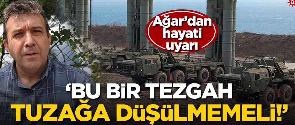 Güvenlik uzmanı Ağar'dan hayati uyarı: Bu bir tezgah, tuzağa düşülmemeli!