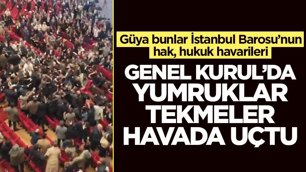 Güya bunlar İstanbul Barosu’nun hak, hukuk havarileri! Genel Kurul’da yumruklar tekmeler havada uçtu