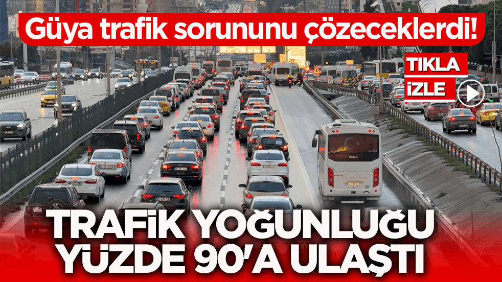 Güya trafik sorununu çözeceklerdi! İstanbul'da trafik yoğunluğu yüzde 90'a ulaştı!