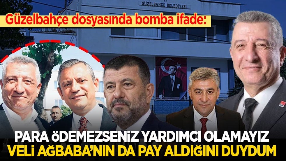 Güzelbahçe dosyasında müştekiden bomba ifade: Para ödemezseniz yardımcı olamayız! Veli Ağbaba'nın da bu işlemlerden pay aldığını duydum