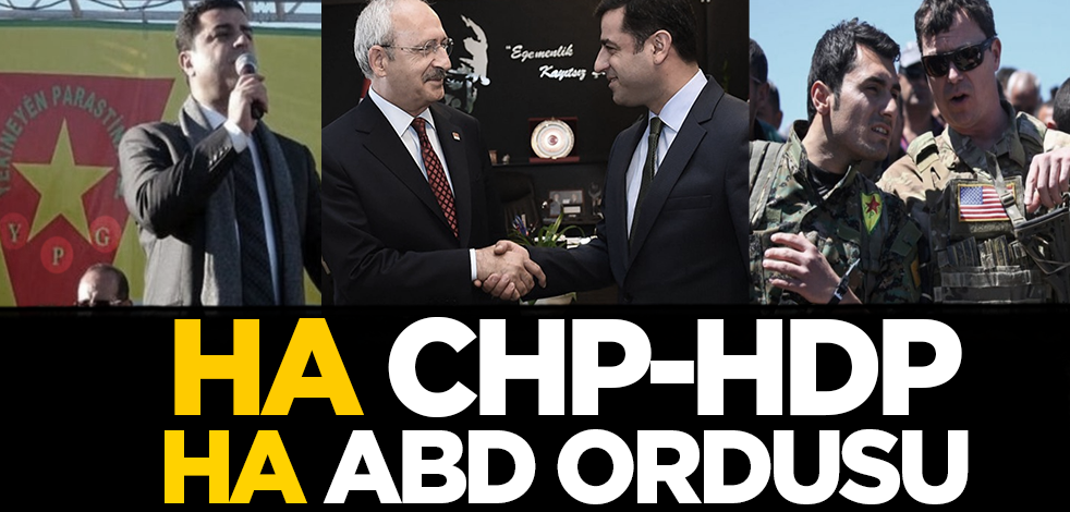 Ha CHP/HDP, ha ABD ordusu