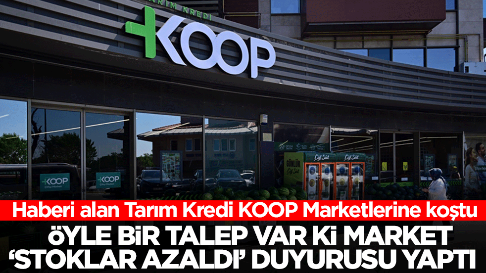 Haberi alan Tarım Kredi KOOP Marketlerine koştu: Öyle bir talep var ki, market 'stoklar azaldı' duyurusu yaptı