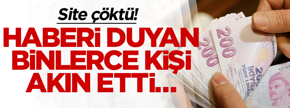 Haberi duyan binlerce kişi akın etti… Site çöktü!