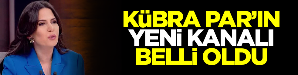 Habertürk'ten ayrılmıştı! Kübra Par'ın yeni kanalı belli oldu