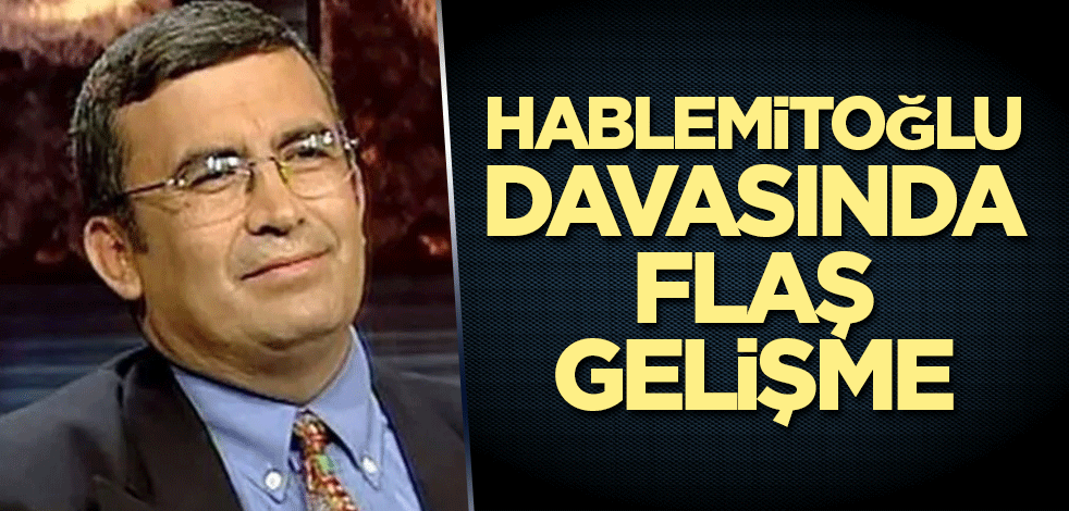 Hablemitoğlu davasında tahliye kararına itiraz reddedildi