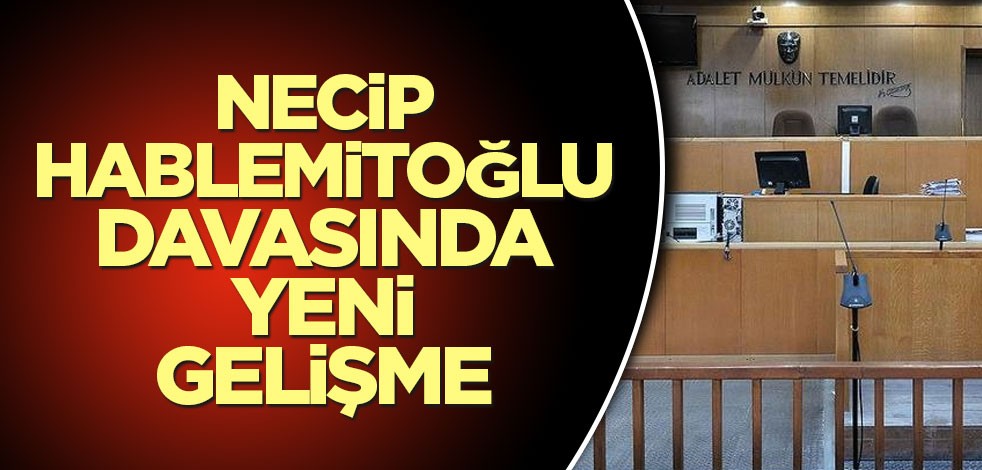 Hablemitoğlu davasında yeni gelişme