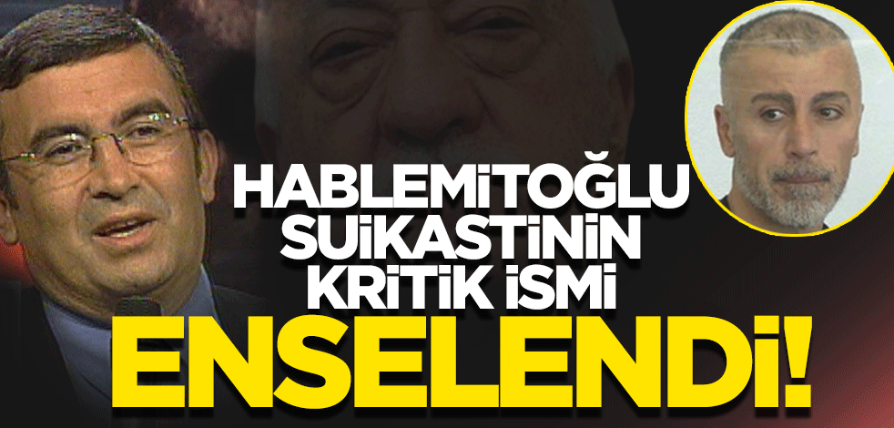 Hablemitoğlu suikastının kritik ismi Ukrayna’da yakalandı!