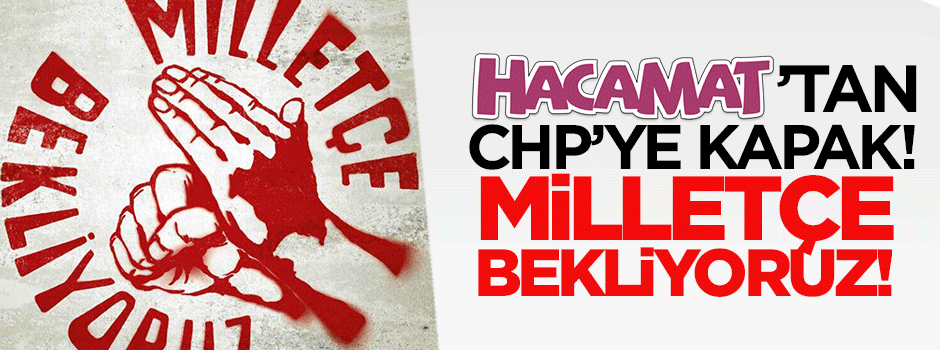 Hacamat'tan CHP'ye bomba kapak!