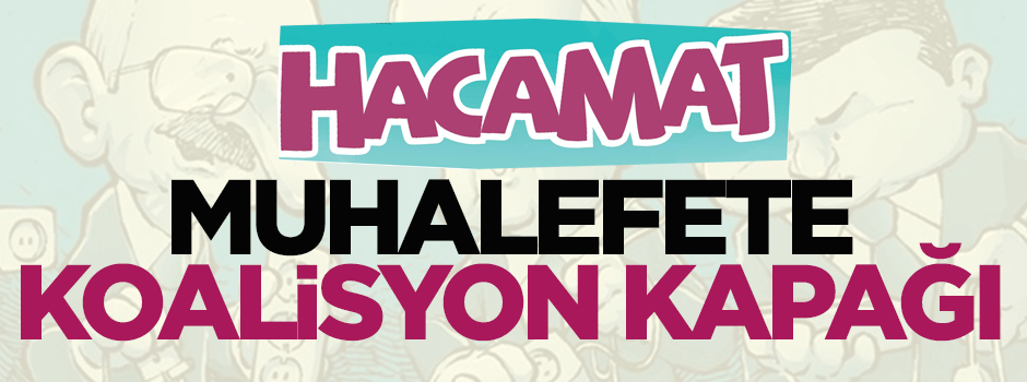 Hacamat'tan muhalefete koalisyon kapağı
